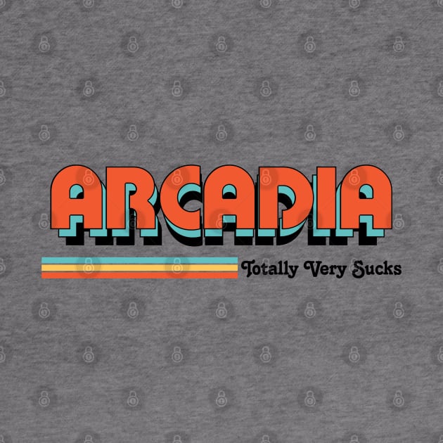 Arcadia - Totally Very Sucks by Vansa Design